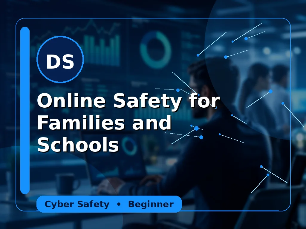 Online Safety for Families and Schools